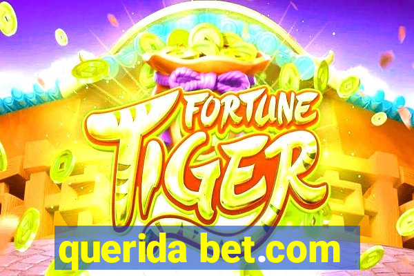 querida bet.com
